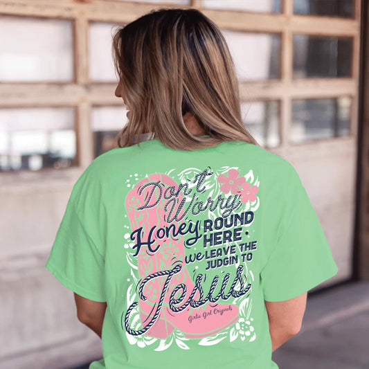 “Don’t Worry Honey” Tee – Leave the Judgin’ to Jesus 💖✝️
